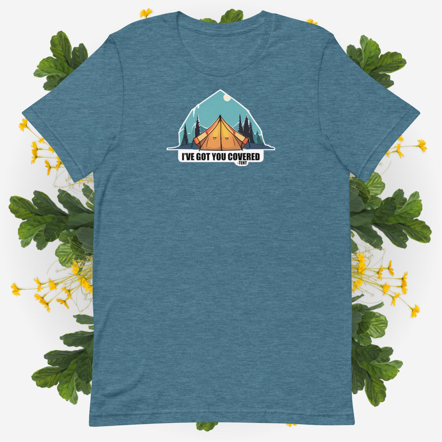 Got You Covered - Tent | Unisex t-shirt
