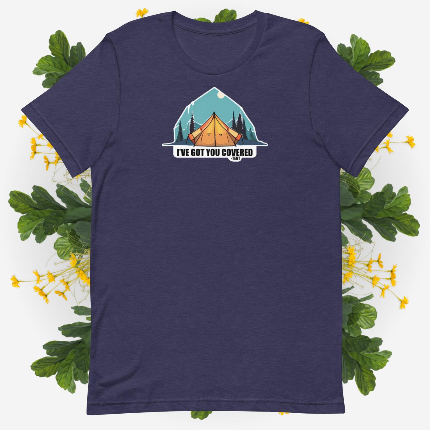 Got You Covered - Tent | Unisex t-shirt