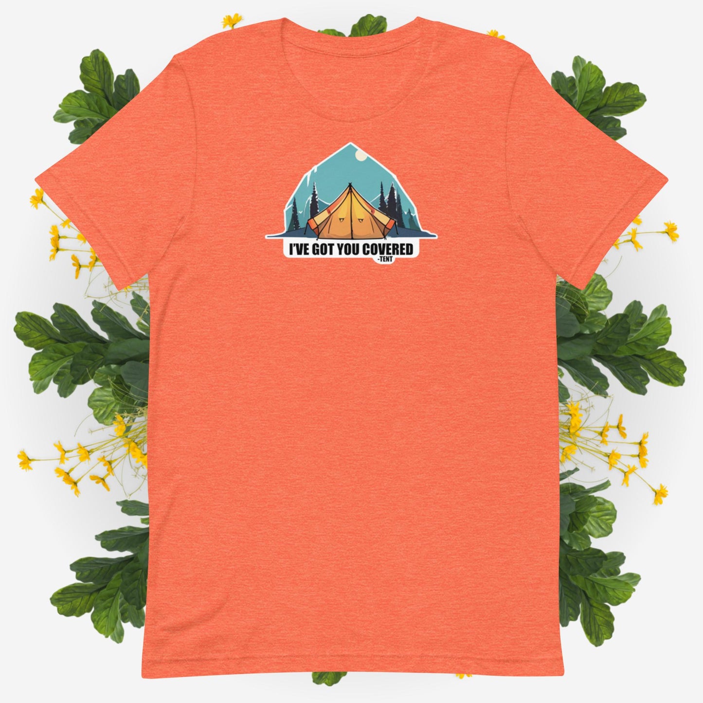 Got You Covered - Tent | Unisex t-shirt