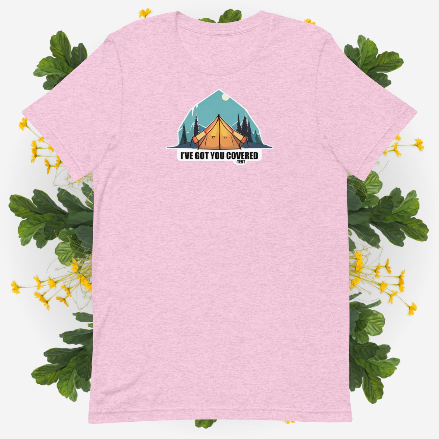 Got You Covered - Tent | Unisex t-shirt