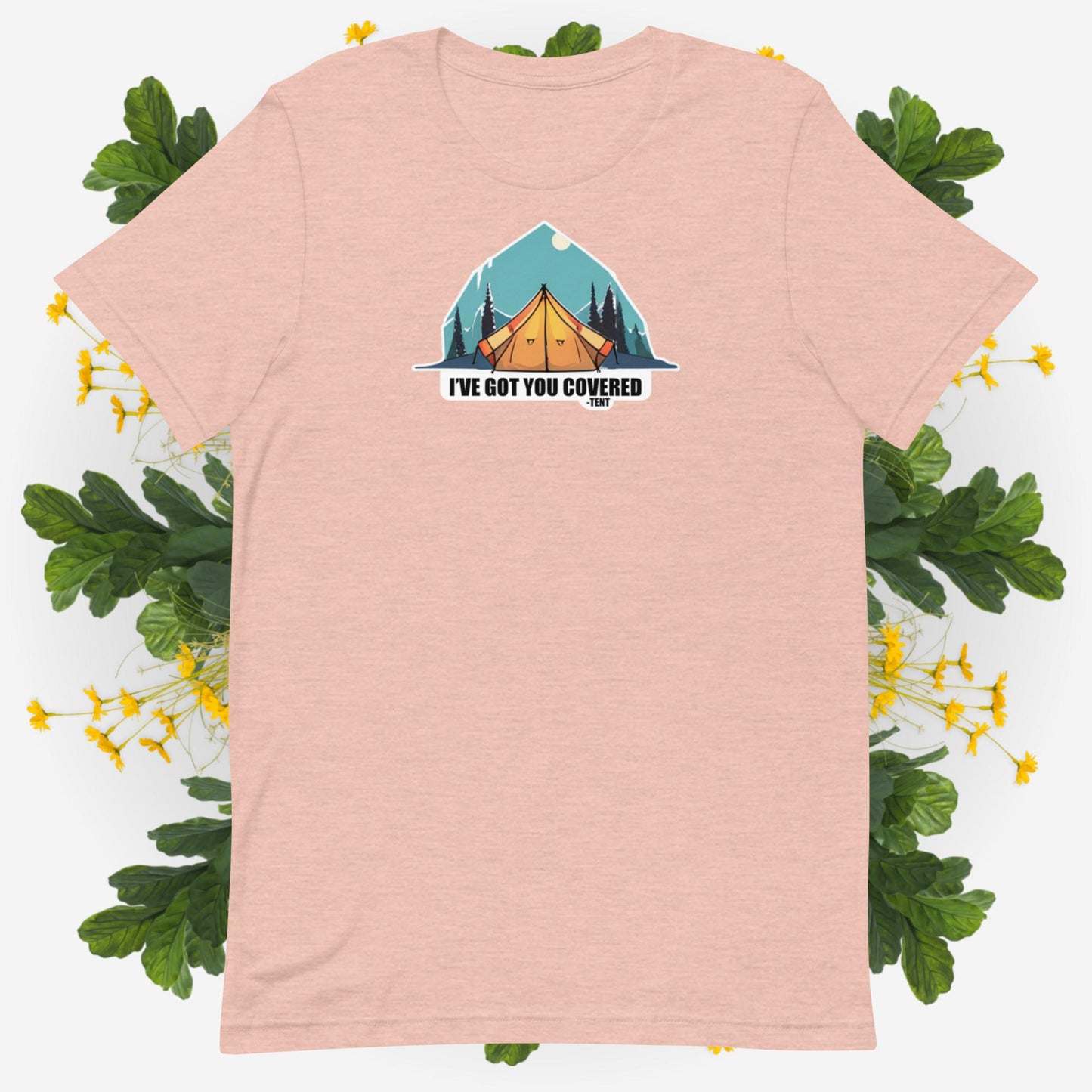 Got You Covered - Tent | Unisex t-shirt