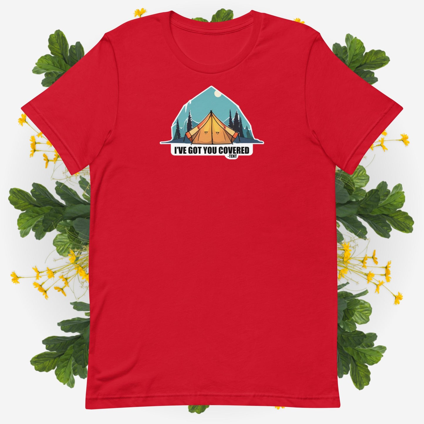 Got You Covered - Tent | Unisex t-shirt