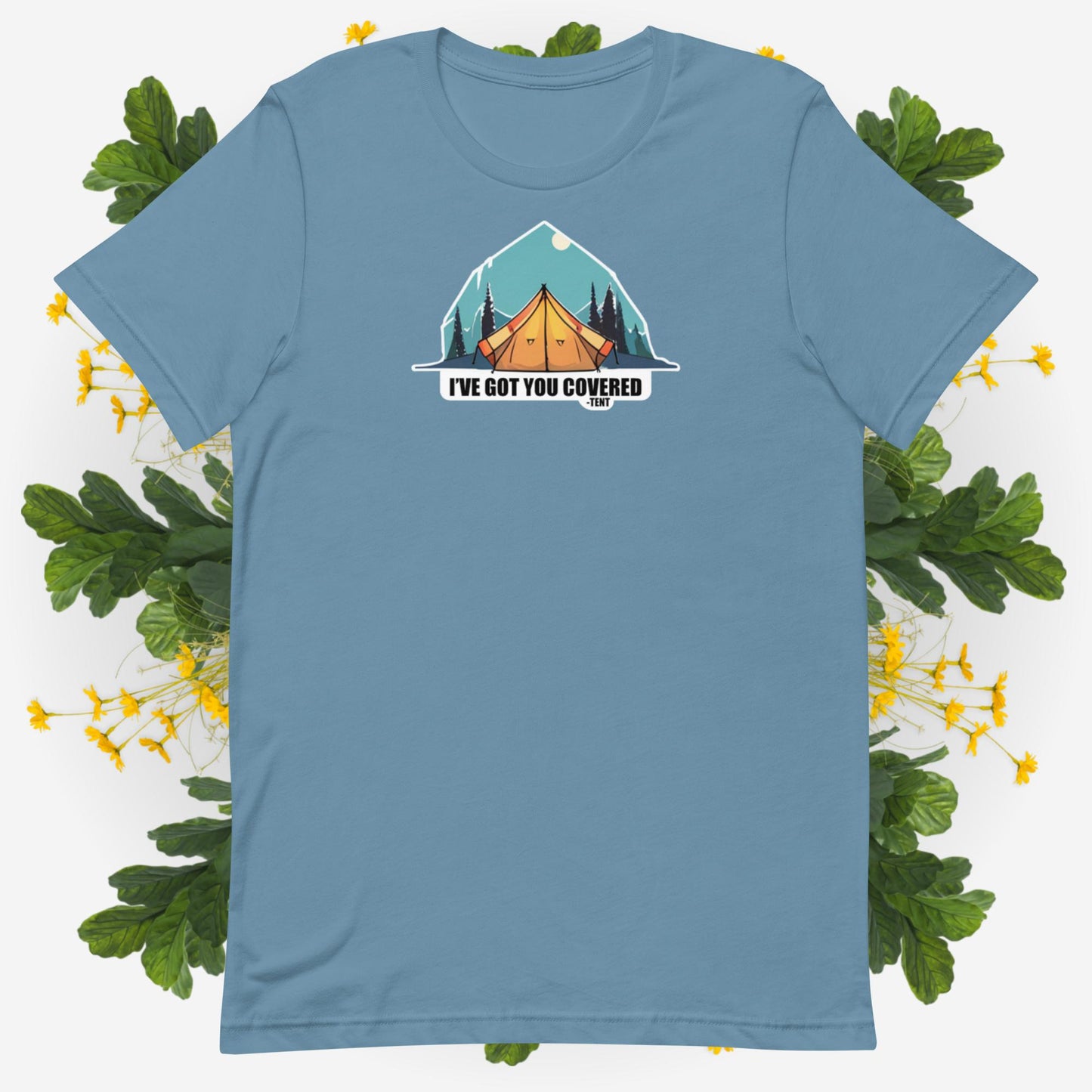 Got You Covered - Tent | Unisex t-shirt